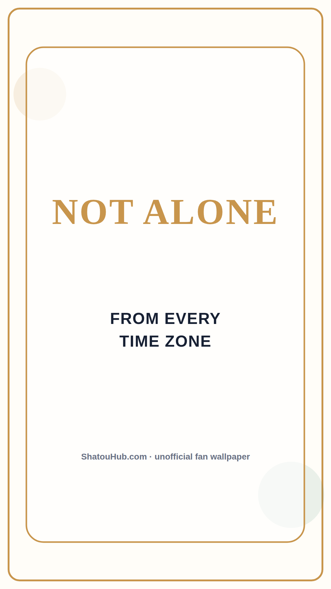 Not Alone · phone wallpaper
